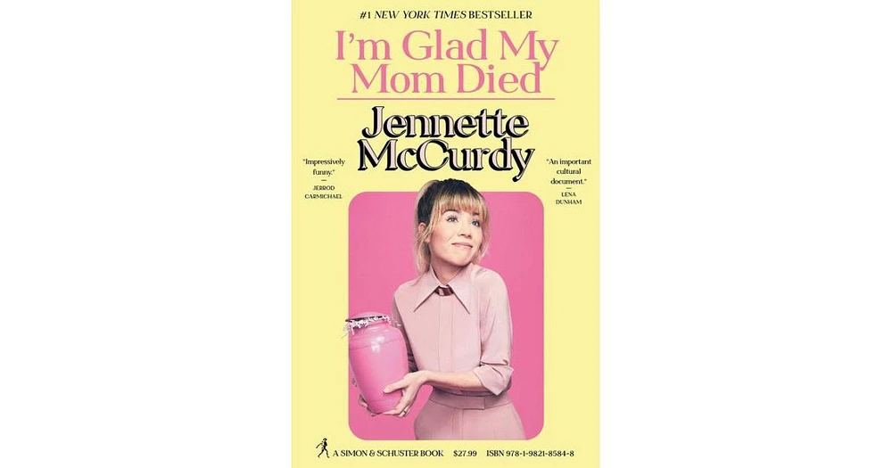 I'M Glad My Mom Died by Jennette Mccurdy