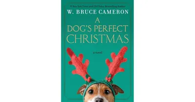 A Dog's Perfect Christmas by W. Bruce Cameron