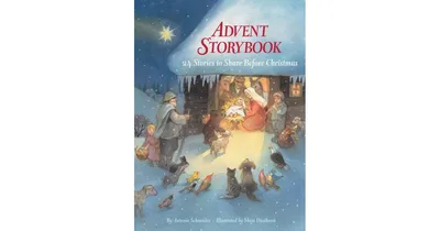 Advent Storybook: 24 Stories to Share Before Christmas by Antonie Schneider