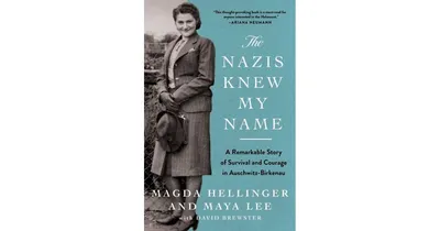 The Nazis Knew My Name- A Remarkable Story of Survival and Courage in Auschwitz