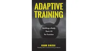 Adaptive Training: Building a Body That's Fit for Function (Men's Health and Fitness, Functional movement, Lifestyle Fitness Equipment) by Adam Sinick
