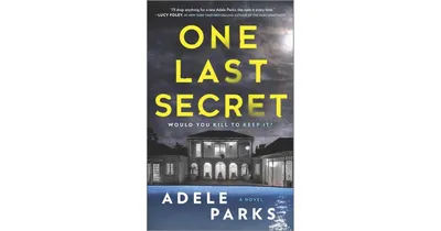 One Last Secret: A Domestic Thriller Novel by Adele Parks
