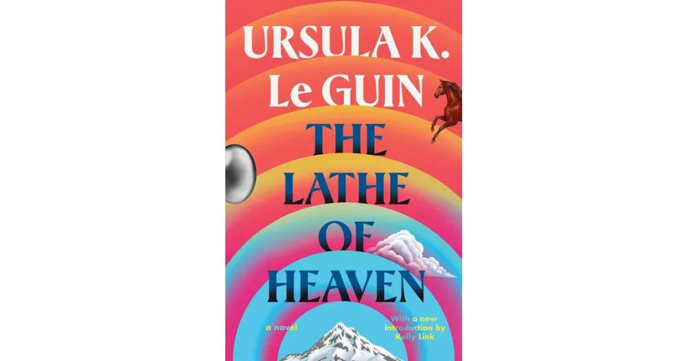 The Lathe Of Heaven by Ursula K. Le Guin