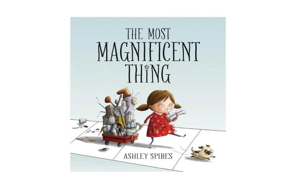 The Most Magnificent Thing by Ashley Spires