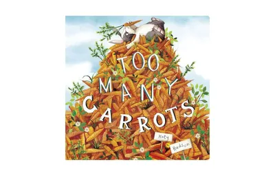 Too Many Carrots by Katy Hudson
