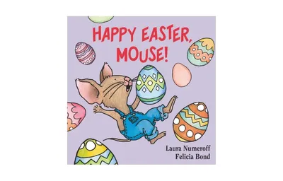 Happy Easter, Mouse! by Laura Numeroff