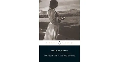 Far from the Madding Crowd by Thomas Hardy