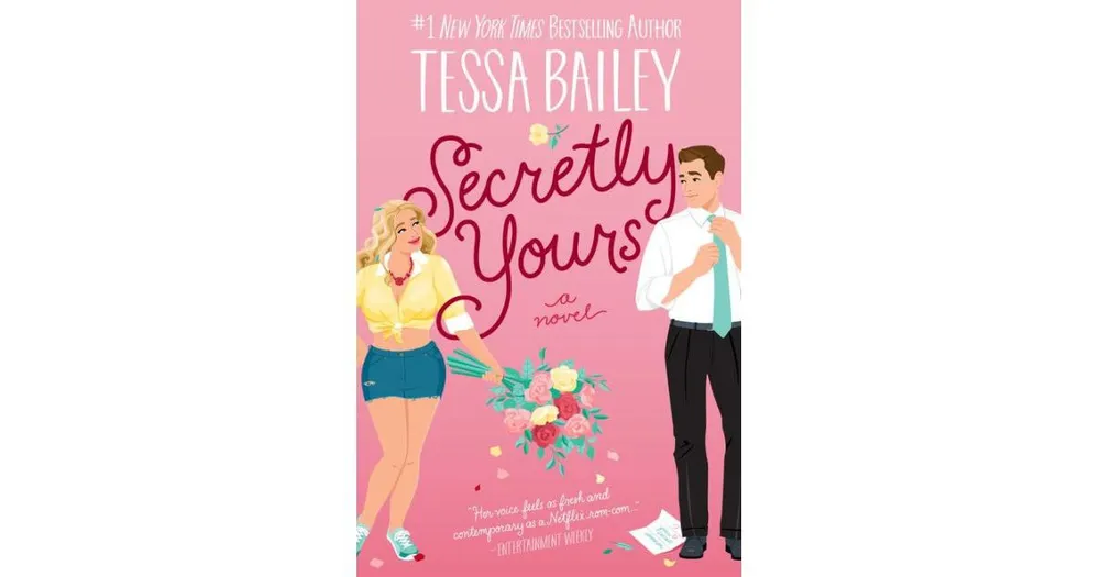 Secretly Yours: A Novel by Tessa Bailey