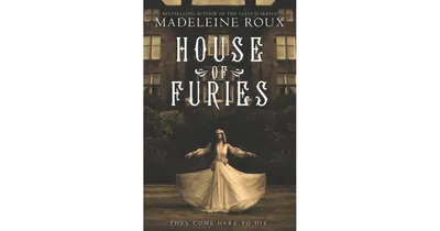 House of Furies (House of Furies Series #1) by Madeleine Roux
