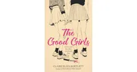 The Good Girls by Claire Eliza Bartlett