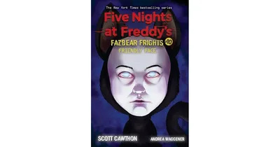 Friendly Face (Five Nights at Freddy's: Fazbear Frights #10) by Scott Cawthon