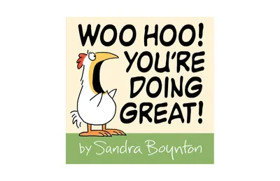 Woo Hoo! You're Doing Great! by Sandra Boynton