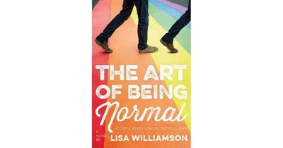 The Art of Being Normal: A Novel by Lisa Williamson