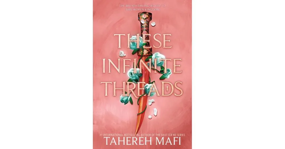 These Infinite Threads (This Woven Kingdom Series 2) by Tahereh Mafi