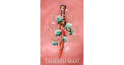 These Infinite Threads (This Woven Kingdom Series 2) by Tahereh Mafi