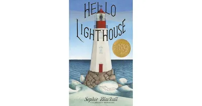 Hello Lighthouse Caldecott Medal Winner by Sophie Blackall