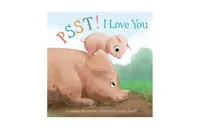 Psst! I Love You by Marjorie Blain Parker