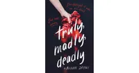 Truly, Madly, Deadly by Hannah Jayne