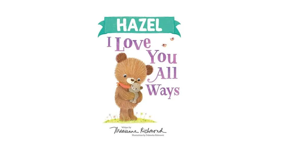 Hazel I Love You All Ways by Marianne Richmond