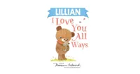 Lillian I Love You All Ways by Marianne Richmond