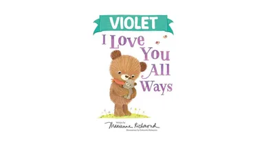 Violet I Love You All Ways by Marianne Richmond