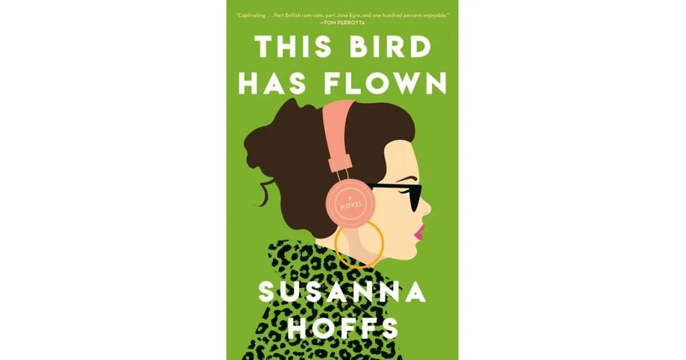 This Bird Has Flown: A Novel by Susanna Hoffs