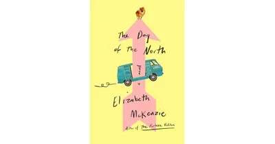 The Dog of the North: A Novel by Elizabeth McKenzie