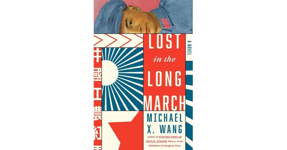 Lost in the Long March: A Novel by Michael X. Wang