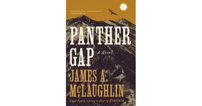 Panther Gap: A Novel by James A. McLaughlin