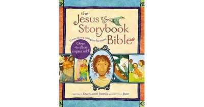 The Jesus Storybook Bible- Every Story Whispers His Name by Sally Lloyd