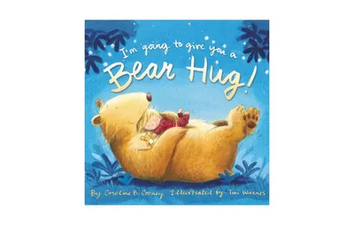 I'm Going to Give You a Bear Hug by Caroline B. Cooney