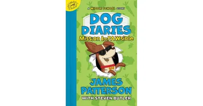 Mission Impawsible- A Middle School Story Dog Diaries Series 3 by James Patterson