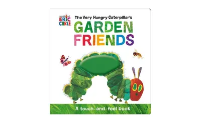 The Very Hungry Caterpillar's Garden Friends- A Touch-and