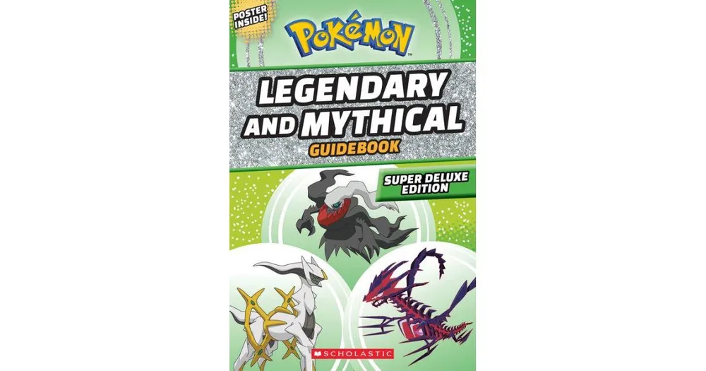 Legendary and Mythical Guidebook: Super Deluxe Edition (Pokemon) by Simcha Whitehill