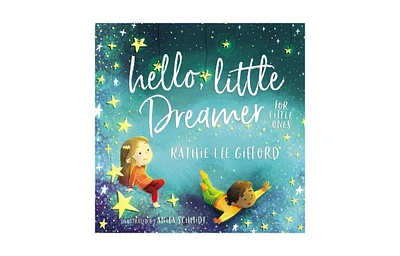 Hello, Little Dreamer for Little Ones by Kathie Lee Gifford