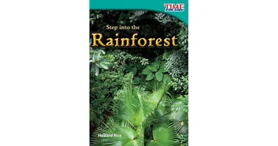 Step into the Rainforest Time For Kids Nonfiction Readers by Howard Rice