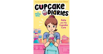 Katie and the Cupcake Cure The Graphic Novel by Coco Simon