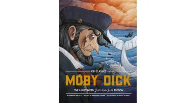 Moby Dick - Kid Classics- The Classic Edition Reimagined Just-for