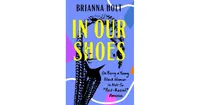 In Our Shoes- On Being a Young Black Woman in Not-So "Post