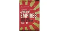 A War of Empires- Japan, India, Burma & Britain- 1941