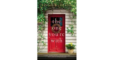 The One You're with by Lauren K. Denton