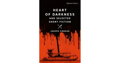 Heart of Darkness and Selected Short Fiction (Signature Classics) by Joseph Conrad