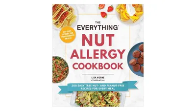 The Everything Nut Allergy Cookbook- 200 Easy Tree Nut- and Peanut