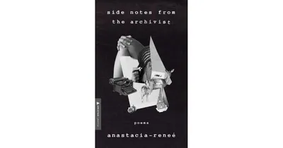 Side Notes from the Archivist- Poems by Anastacia
