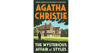 The Mysterious Affair at Styles (The First Hercule Poirot Mystery) by Agatha Christie
