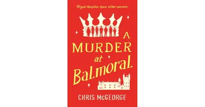 A Murder at Balmoral by Chris McGeorge
