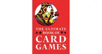 The Ultimate Book of Card Games by George F. Hervey