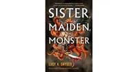 Sister, Maiden, Monster by Lucy A. Snyder