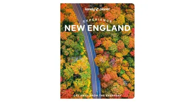 Lonely Planet Experience New England 1 by Mara Vorhees