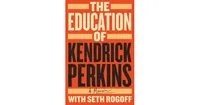 The Education of Kendrick Perkins